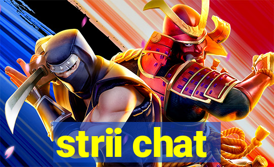 strii chat